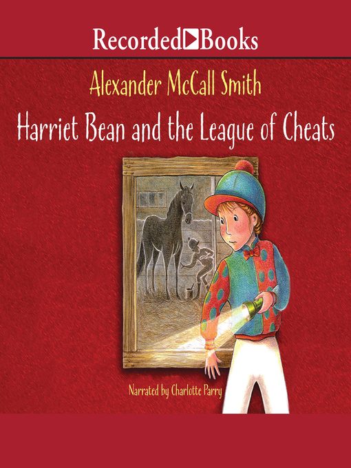 Title details for Harriet Bean and the League of Cheats by Alexander McCall Smith - Available